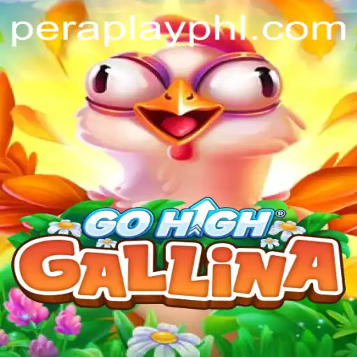 Exploring the Exciting World of GoHighGallina: A Unique Gaming Experience with Peraplay